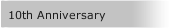 10th Anniversary